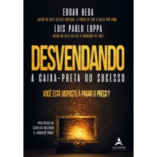 Desvendando a caixa-preta do sucesso Desvendando a caixa-preta do sucesso