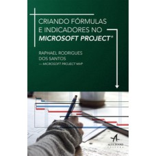 Criando fórmulas e indicadores no microsoft project