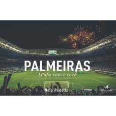 Palmeiras minha vida é você