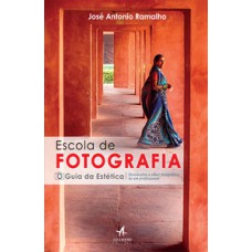 Escola de fotografia - o guia de estética Escola de fotografia - o guia de estética
