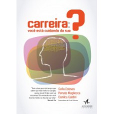 Carreira: você está cuidando da sua? Carreira: você está cuidando da sua?