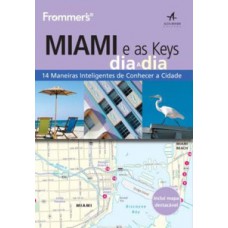 Frommer''s miami e as keys dia a dia
