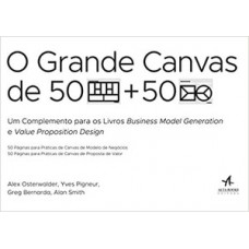 O grande Canvas de 50 páginas para práticas de Canvas de modelo de negócios e 50 páginas para práticas de Canvas de proposta de valor