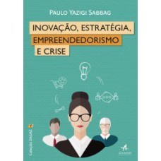 Inovação, Estratégia, Empreendedorismo E Crise Inovação, Estratégia, Empreendedorismo E Crise