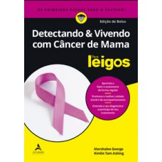 Detectando e vivendo com câncer de mama para leigos
