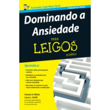 Dominando a ansiedade para leigos Dominando a ansiedade para leigos
