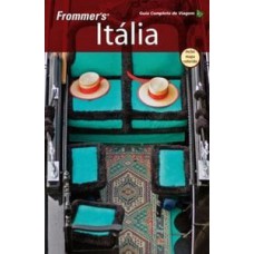 Frommer''s Itália - Guia completo de viagem