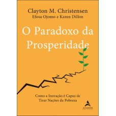 O paradoxo da prosperidade O paradoxo da prosperidade