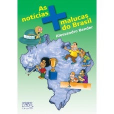 As notícias mais malucas do Brasil As notícias mais malucas do Brasil