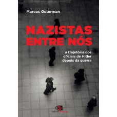 Nazistas entre nós Nazistas entre nós