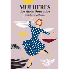 Mulheres dos anos dourados Mulheres dos anos dourados