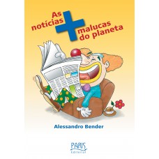 As notícias mais malucas do planeta As notícias mais malucas do planeta