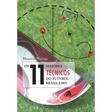 Os 11 maiores técnicos do futebol brasileiro Os 11 maiores técnicos do futebol brasileiro