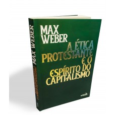 A ética protestante e o espírito do capitalismo A ética protestante e o espírito do capitalismo