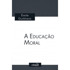 A Educação Moral A Educação Moral