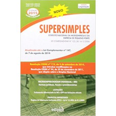 Supersimples: Estatuto nacional da microempresa e da empresa de pequeno porte: Lei complementar nº 123, de 14.12.2006 Supersimples: Estatuto nacional da microempresa e da empresa de pequeno porte: Lei complementar nº 123, de 14.12.2006