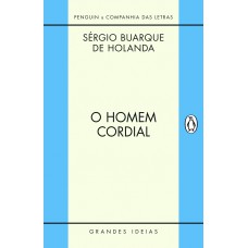 O homem cordial - do mesmo autor de Raízes do Brasil