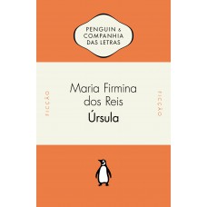 Úrsula - Com introdução de Maria Helena Pereira Toledo Machado e cronologia de Flávio dos Santos Gomes