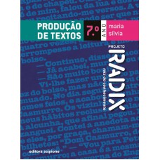Projeto Radix - Produção de textos - 7º Ano Projeto Radix - Produção de textos - 7º Ano