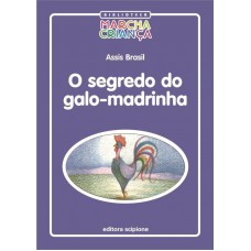 O Segredo do galo-madrinha