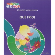 Que frio! Que frio!