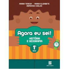 Agora eu sei! História e geografia - 1º Ano