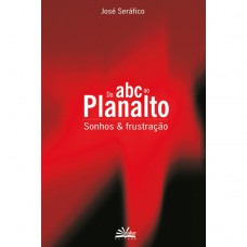 Do Abc ao Planalto Do Abc ao Planalto