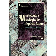 Mariologia e teologia do Espírito Santo