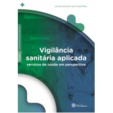 Vigilância sanitária aplicada: Vigilância sanitária aplicada: