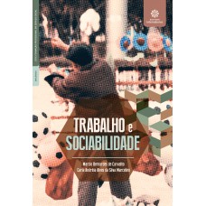 Trabalho e sociabilidade Trabalho e sociabilidade
