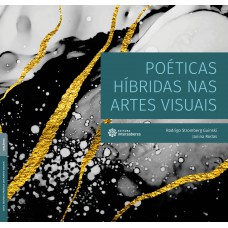 Poéticas híbridas nas artes visuais