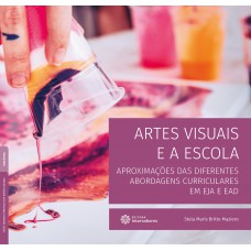 Artes visuais e a escola: Artes visuais e a escola: