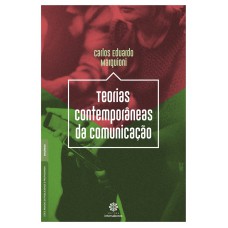 Teorias contemporâneas da comunicação Teorias contemporâneas da comunicação