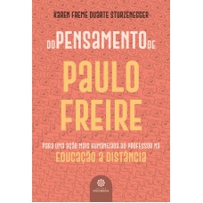 Do pensamento de Paulo Freire: Do pensamento de Paulo Freire: