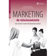 Marketing de relacionamento: Marketing de relacionamento: