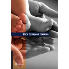 Ética, educação e trabalho Ética, educação e trabalho