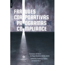 Fraudes corporativas e programas de compliance Fraudes corporativas e programas de compliance