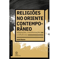 Religiões no Oriente contemporâneo: Religiões no Oriente contemporâneo: