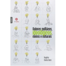Valores políticos, ideológicos, cívicos e culturais Valores políticos, ideológicos, cívicos e culturais