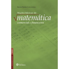 Noções básicas de matemática comercial e financeira Noções básicas de matemática comercial e financeira