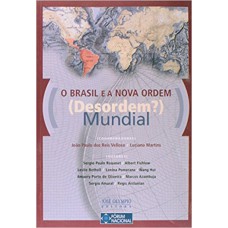 O BRASIL E A NOVA ORDEM (DESORDEM?) MUNDIAL O BRASIL E A NOVA ORDEM (DESORDEM?) MUNDIAL