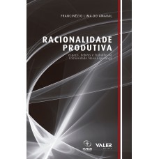 Racionalidade produtiva Racionalidade produtiva