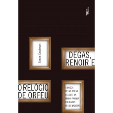 Degas, Renoir E O Relógio De Orfeu