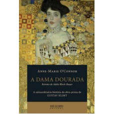 A dama dourada: A extraordinária história da obra-prima de Gustav Klimt, Retrato de Adele Bloch-Bauer A dama dourada: A extraordinária história da obra-prima de Gustav Klimt, Retrato de Adele Bloch-Bauer