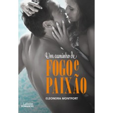 Um Caminho de Fogo e Paixão