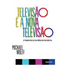 Televisão é a nova televisão Televisão é a nova televisão