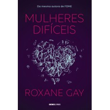 Mulheres difíceis Mulheres difíceis