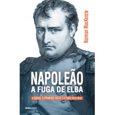 Napoleão: A fuga de Elba Napoleão: A fuga de Elba