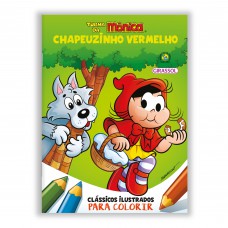 Turma da Mônica - Clássicos Ilustrados para Colorir: Chapeuzinho Vermelho