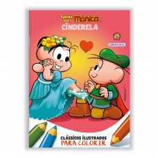 Turma da Mônica - Clássicos Ilustrados para Colorir: Cinderela